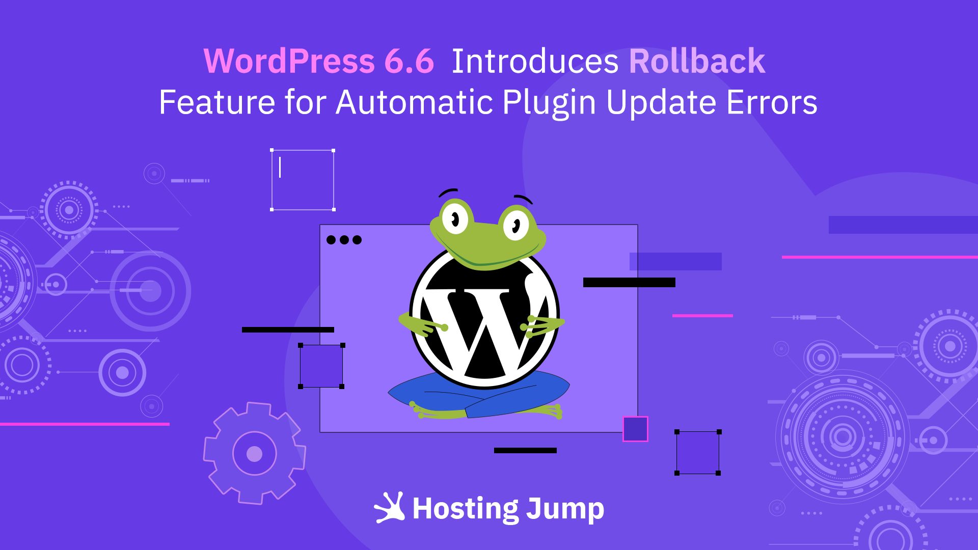 WordPress 6.6 Comes With Rollback in Case of an Error Due to an Automatic Plugin Update